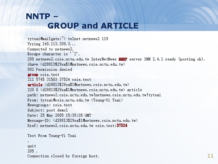 NNTP – GROUP and ARTICLE tytsai@mailgate: ~> telnet netnews 2 119 Trying 140. 113.