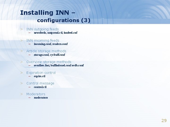 Installing INN – configurations (3) > > > > INN outgoing feeds – newsfeeds,