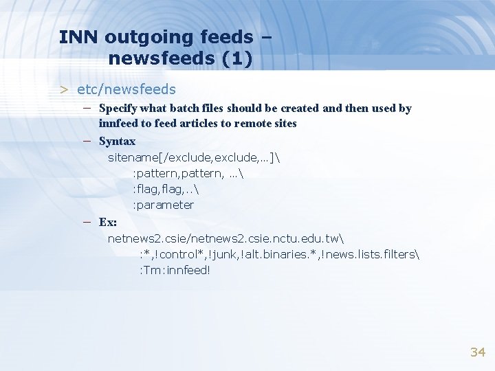 INN outgoing feeds – newsfeeds (1) > etc/newsfeeds – Specify what batch files should