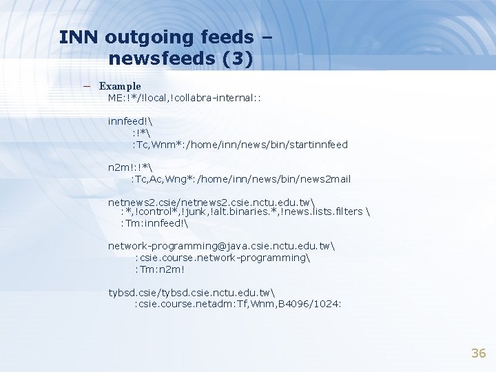 INN outgoing feeds – newsfeeds (3) – Example ME: !*/!local, !collabra-internal: : innfeed! :