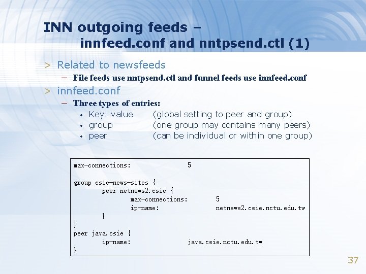 INN outgoing feeds – innfeed. conf and nntpsend. ctl (1) > Related to newsfeeds