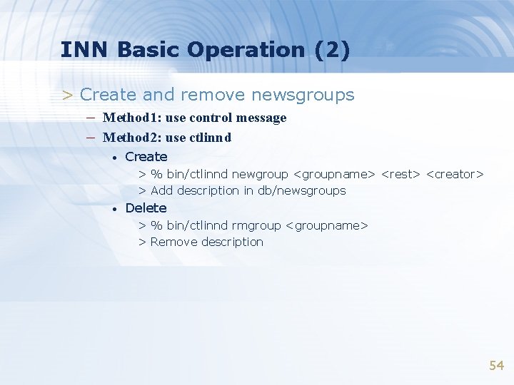 INN Basic Operation (2) > Create and remove newsgroups – Method 1: use control