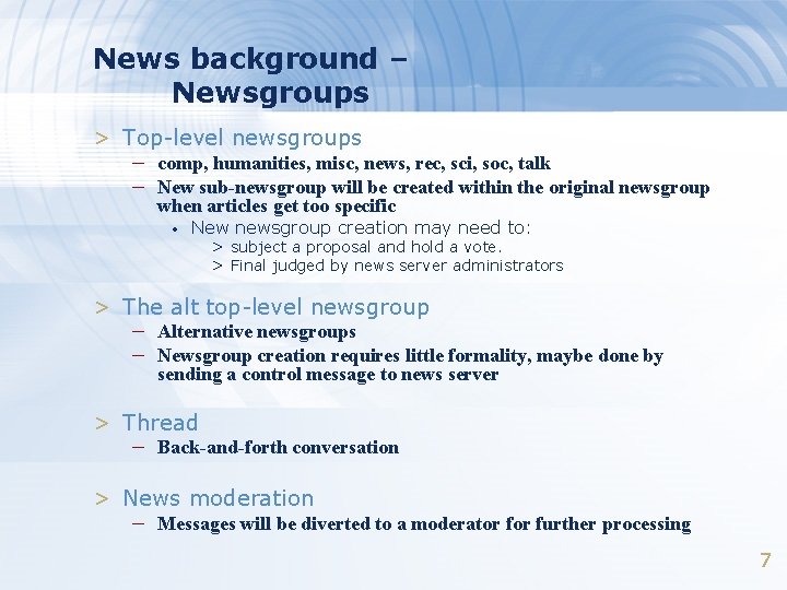 News background – Newsgroups > Top-level newsgroups – comp, humanities, misc, news, rec, sci,