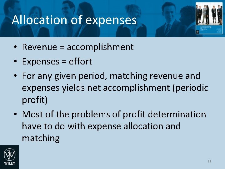 Allocation of expenses • Revenue = accomplishment • Expenses = effort • For any