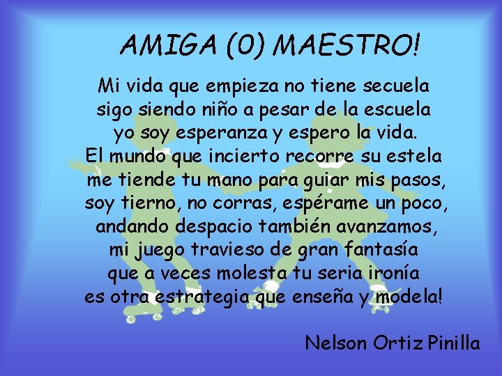 AMIGA (0) MAESTRO! Mi vida que empieza no tiene secuela sigo siendo niño a