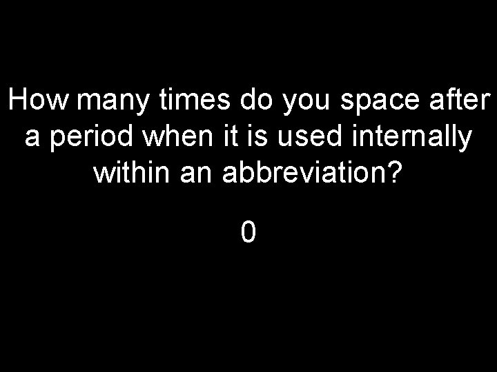 How many times do you space after a period when it is used internally