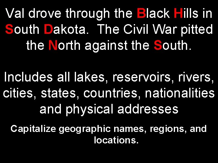 Val drove through the Black Hills in South Dakota. The Civil War pitted the