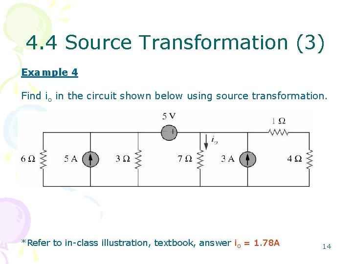 4. 4 Source Transformation (3) Example 4 Find io in the circuit shown below