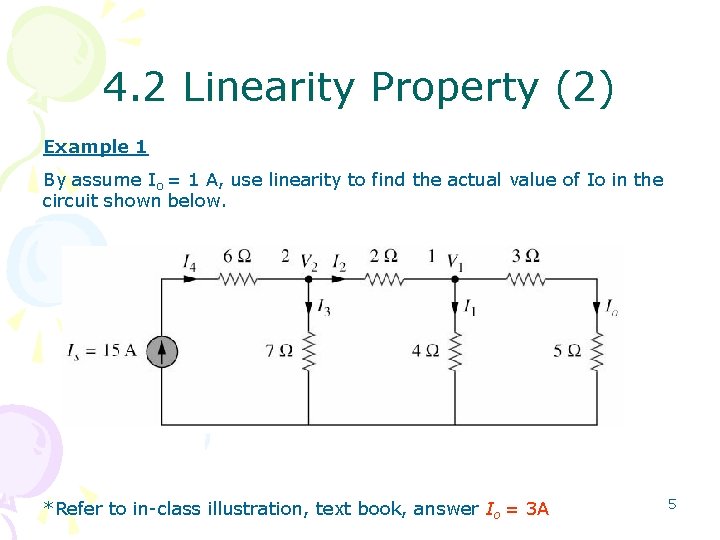 4. 2 Linearity Property (2) Example 1 By assume Io = 1 A, use