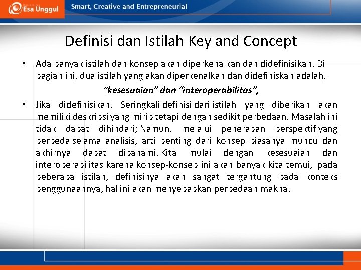 Definisi dan Istilah Key and Concept • Ada banyak istilah dan konsep akan diperkenalkan