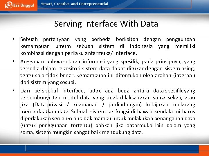 Serving Interface With Data • Sebuah pertanyaan yang berbeda berkaitan dengan penggunaan kemampuan umum