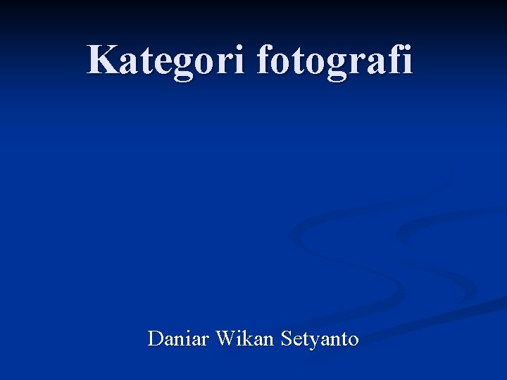 Kategori fotografi Daniar Wikan Setyanto 