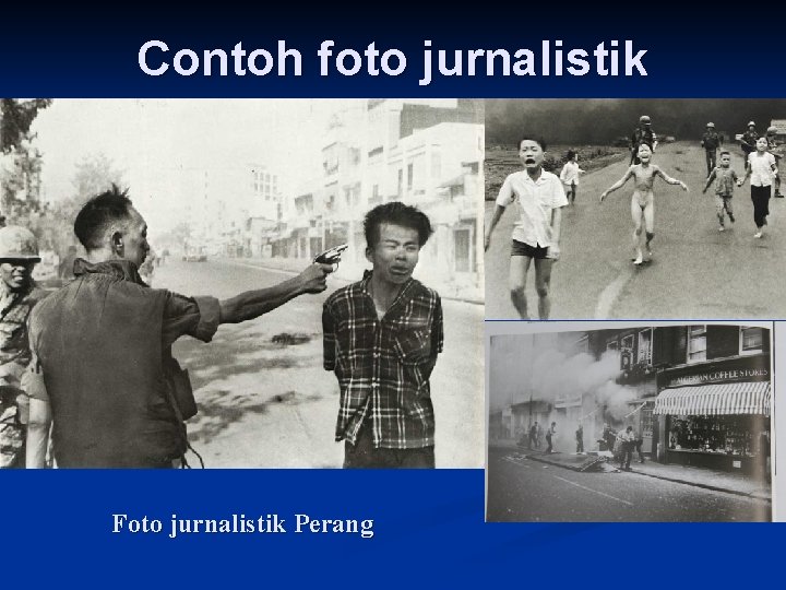 Contoh foto jurnalistik Foto jurnalistik Perang 