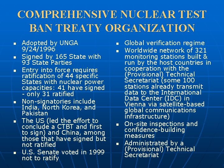 COMPREHENSIVE NUCLEAR TEST BAN TREATY ORGANIZATION n n n Adopted by UNGA 9/24/1996 Signed