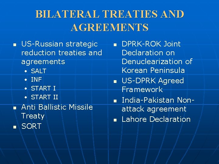 BILATERAL TREATIES AND AGREEMENTS n US-Russian strategic reduction treaties and agreements • • n