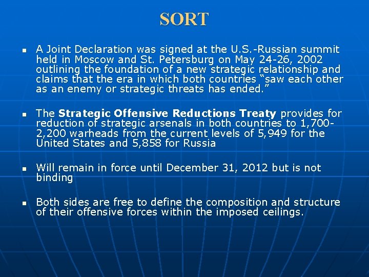 SORT n n A Joint Declaration was signed at the U. S. -Russian summit