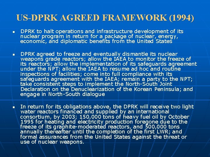 US-DPRK AGREED FRAMEWORK (1994) n n n DPRK to halt operations and infrastructure development