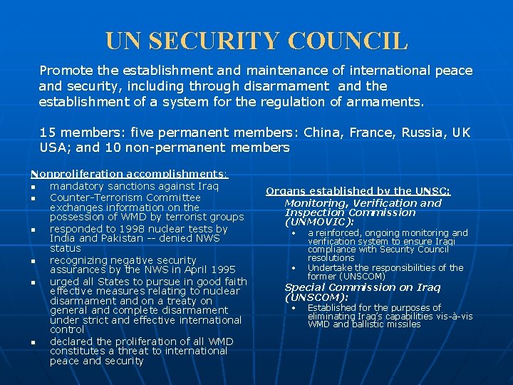 UN SECURITY COUNCIL Promote the establishment and maintenance of international peace and security, including