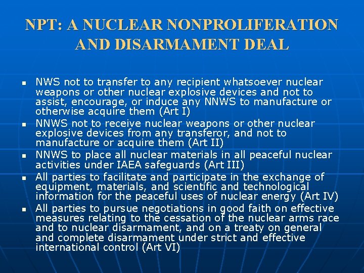 NPT: A NUCLEAR NONPROLIFERATION AND DISARMAMENT DEAL n n n NWS not to transfer