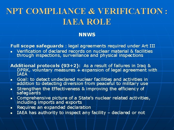 NPT COMPLIANCE & VERIFICATION : IAEA ROLE NNWS Full scope safeguards : legal agreements