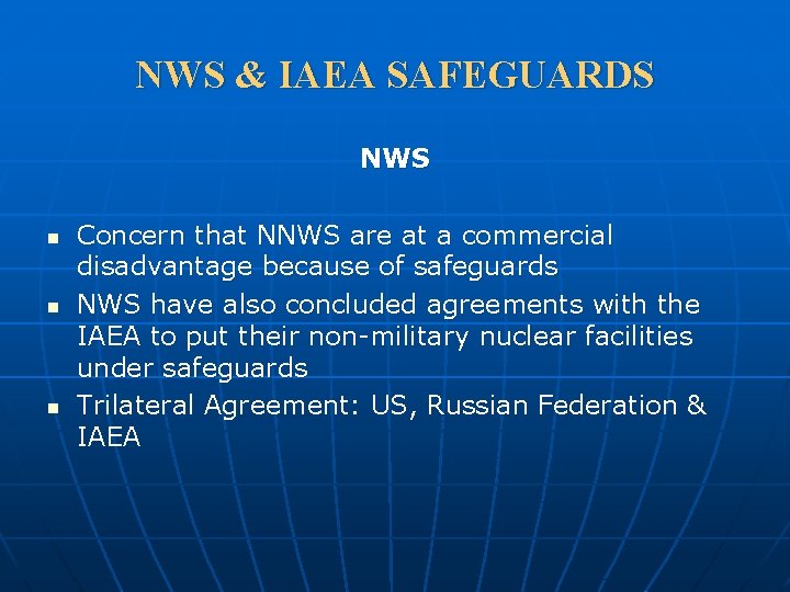 NWS & IAEA SAFEGUARDS NWS n n n Concern that NNWS are at a