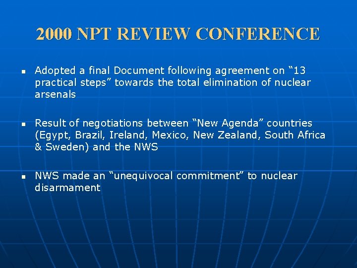 2000 NPT REVIEW CONFERENCE n n n Adopted a final Document following agreement on