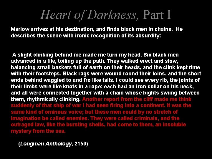 Heart of Darkness, Part I Marlow arrives at his destination, and finds black men