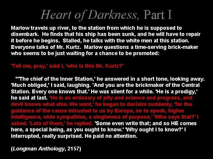 Heart of Darkness, Part I Marlow travels up river, to the station from which