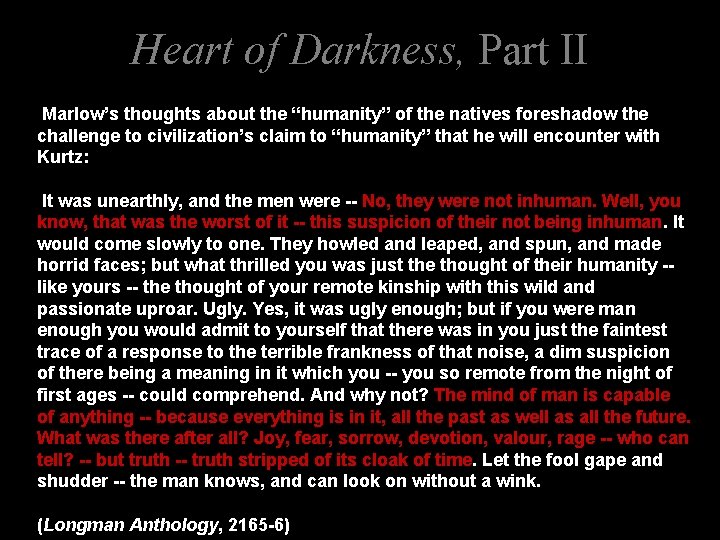 Heart of Darkness, Part II Marlow’s thoughts about the “humanity” of the natives foreshadow
