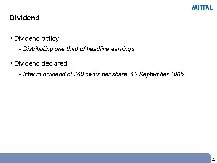 Dividend § Dividend policy - Distributing one third of headline earnings § Dividend declared