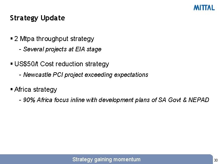 Strategy Update § 2 Mtpa throughput strategy - Several projects at EIA stage §