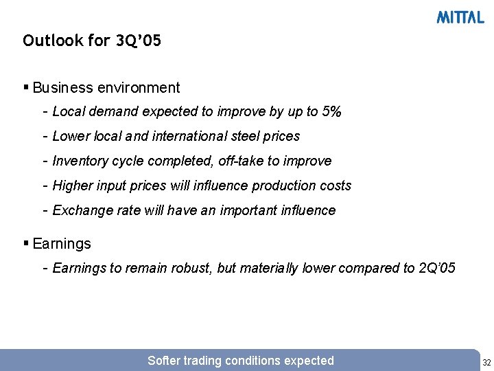 Outlook for 3 Q’ 05 § Business environment - Local demand expected to improve