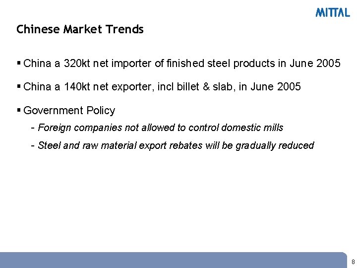 Chinese Market Trends § China a 320 kt net importer of finished steel products