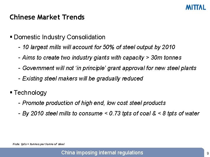 Chinese Market Trends § Domestic Industry Consolidation - 10 largest mills will account for