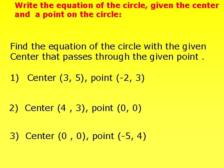Write the equation of the circle, given the center and a point on the