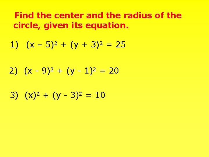 Find the center and the radius of the circle, given its equation. 1) (x