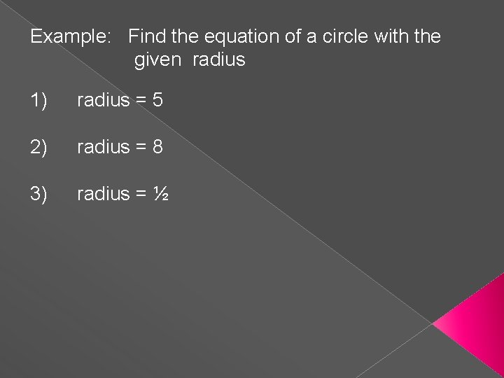 Example: Find the equation of a circle with the given radius 1) radius =
