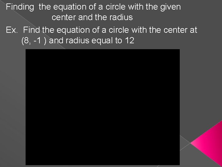 Finding the equation of a circle with the given center and the radius Ex.