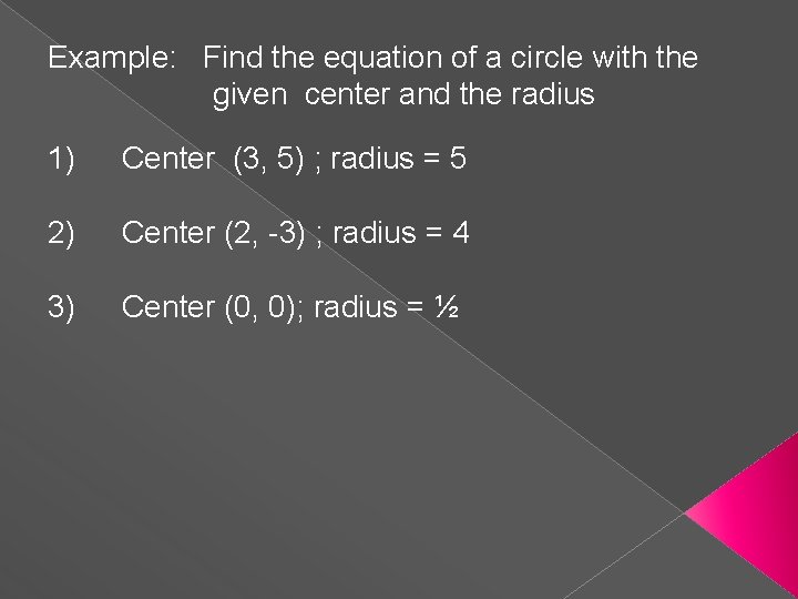 Example: Find the equation of a circle with the given center and the radius