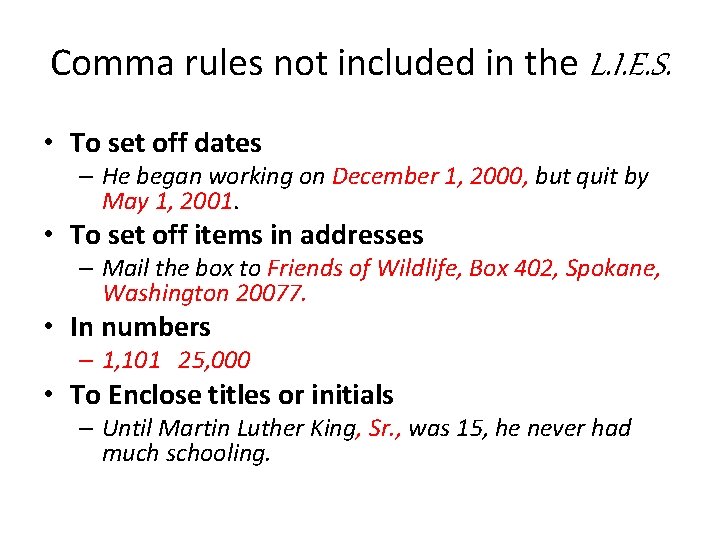 Comma rules not included in the L. I. E. S. • To set off