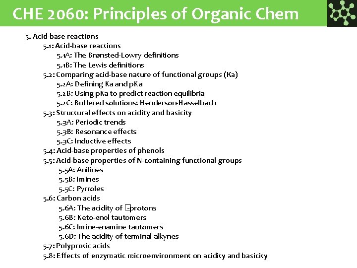 CHE 2060: Principles of Organic Chem 5. Acid-base reactions 5. 1: Acid-base reactions 5.