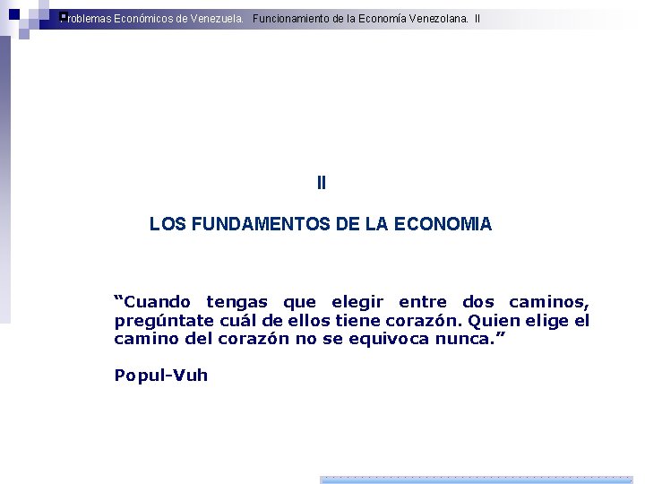 Problemas Económicos de Venezuela. Funcionamiento de la Economía Venezolana. II II LOS FUNDAMENTOS DE