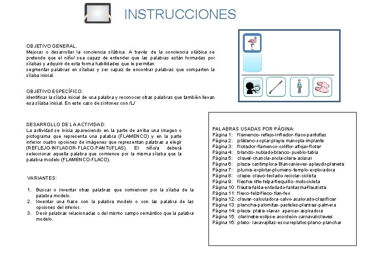 INSTRUCCIONES OBJETIVO GENERAL. Mejorar o desarrollar la conciencia silábica. A través de la conciencia