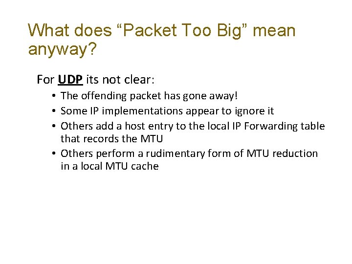 What does “Packet Too Big” mean anyway? For UDP its not clear: • The