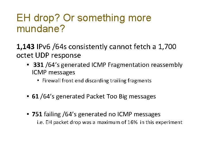 EH drop? Or something more mundane? 1, 143 IPv 6 /64 s consistently cannot