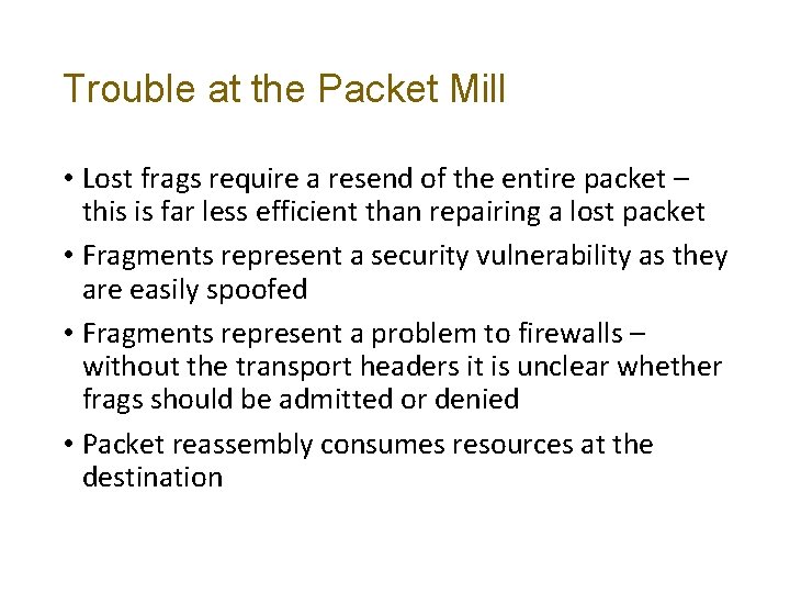 Trouble at the Packet Mill • Lost frags require a resend of the entire