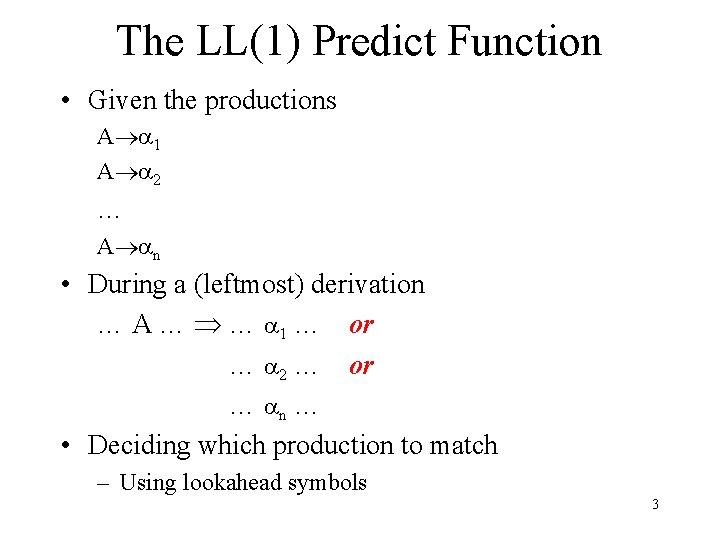 The LL(1) Predict Function • Given the productions A 1 A 2 … A
