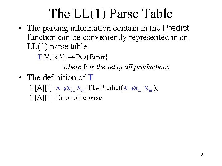 The LL(1) Parse Table • The parsing information contain in the Predict function can