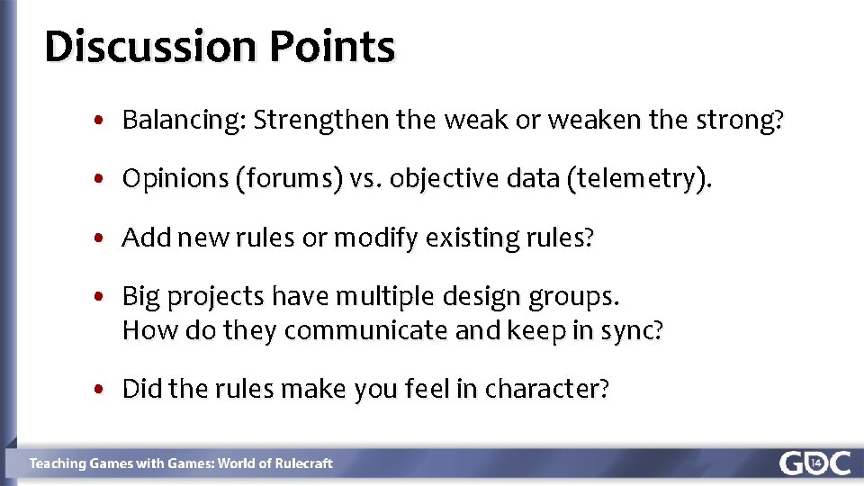 Discussion Points Click to edit Master title style • Balancing: Strengthen the weak or