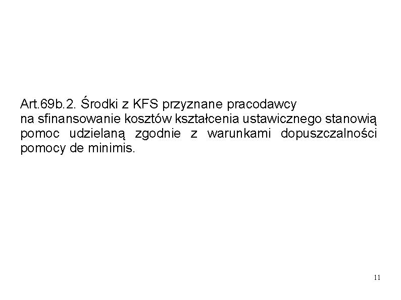 Art. 69 b. 2. Środki z KFS przyznane pracodawcy na sfinansowanie kosztów kształcenia ustawicznego